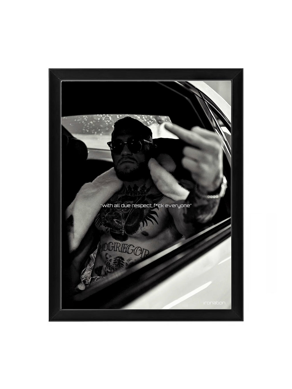 "F*CK EVERYONE" CONOR MCGREGOR