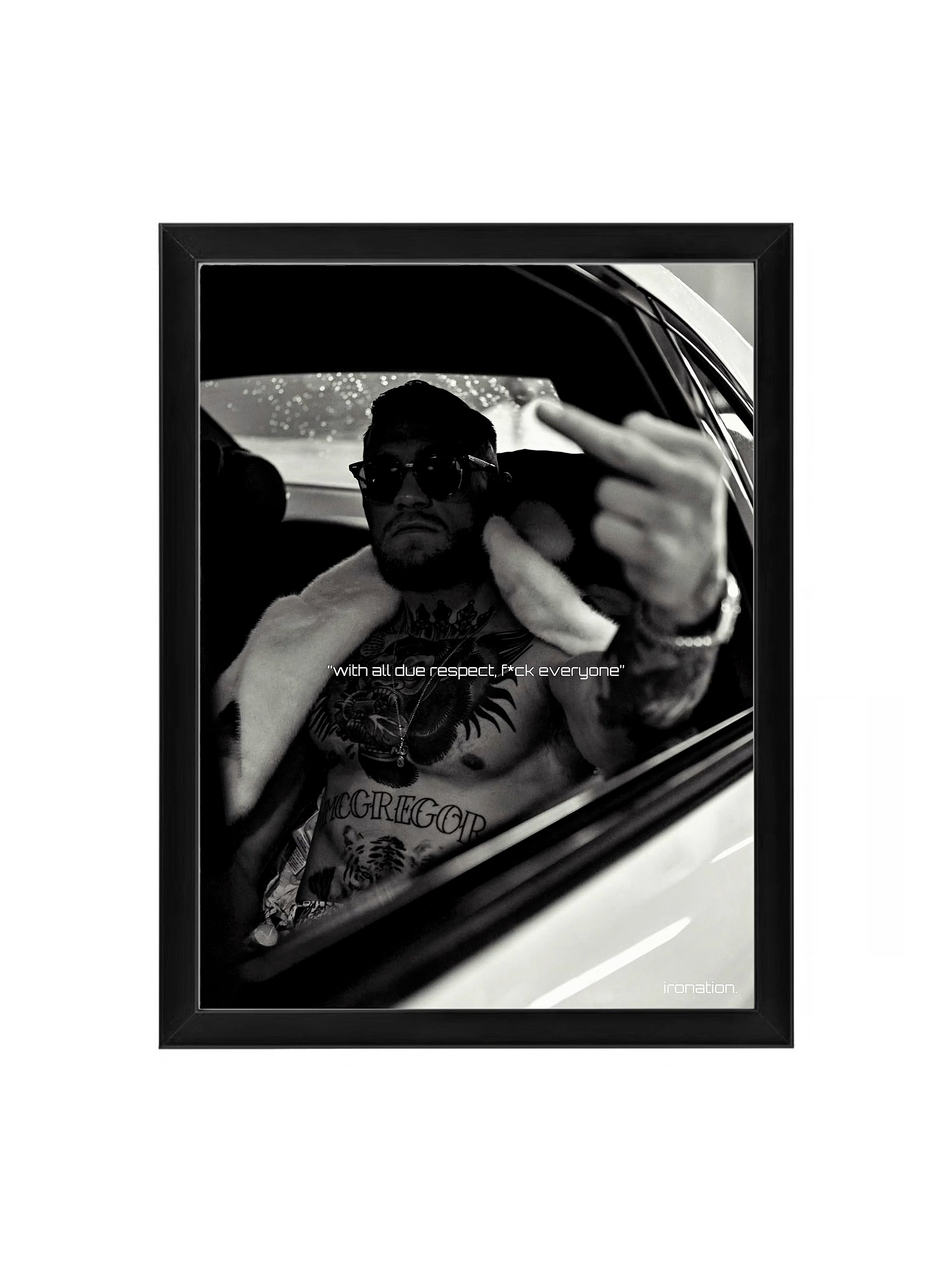 "F*CK EVERYONE" CONOR MCGREGOR